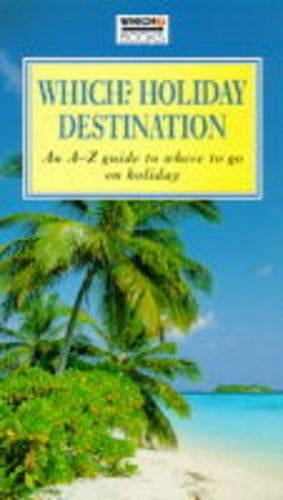 " Which? " Holiday Destination ( " Which? " Consumer Guides)