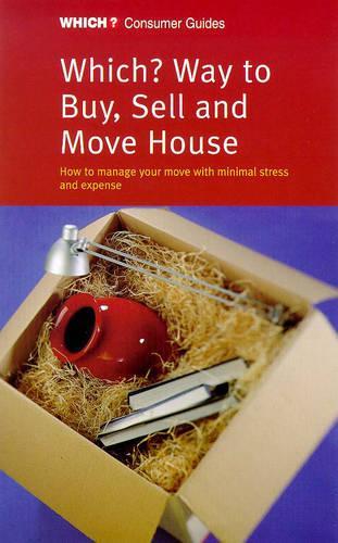 "Which?" Way to Buy, Sell and Move House ("Which?" Consumer Guides)