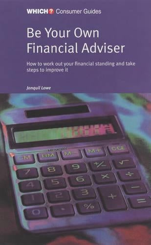 Be Your Own Financial Adviser ("Which?" Consumer Guides)
