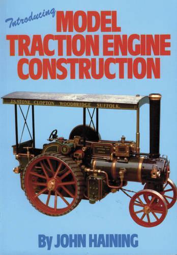 Introducing Model Traction Engine Construction.