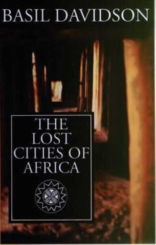 The Lost Cities of Africa