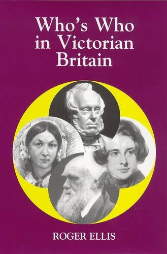 Whos Who in Victorian Britain (Whos Who in British History)