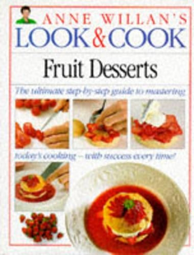 Anne Willan"s Look & Cook Fruit Desserts: