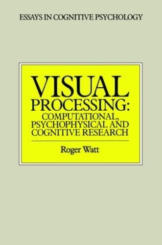 Visual Processing: Computational Psychophysical and Cognitive Research (Essays in Cognitive Psychology)