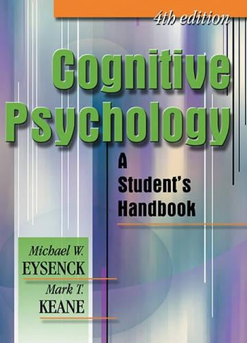 Cognitive Psychology: A Students Handbook, 4th Edition
