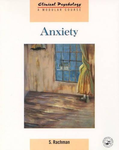 Anxiety (Clinical Psychology: A Modular Course)