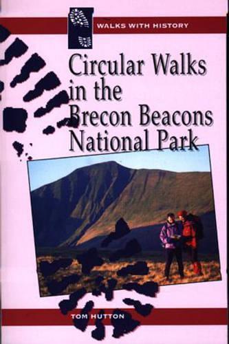 Circular Walks in the Brecon Beacons National Park (Walks with History)