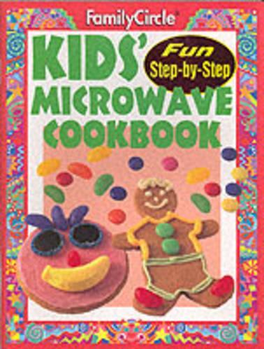 Kids Microwave Cookbook ("Family Circle" Step-by-step)