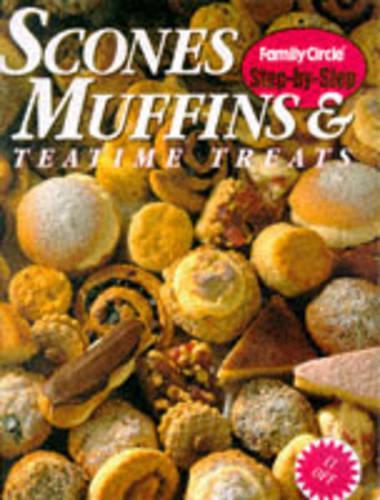 Scones, Muffins and Teatime Treats (Step-by-Step)