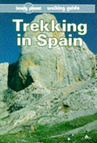 Trekking in Spain (Lonely Planet Walking Guides)