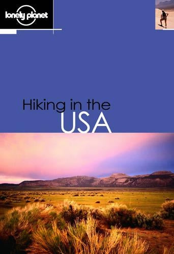 Hiking in the USA (Lonely Planet Walking Guides)
