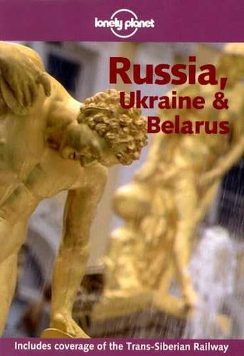 Russia, Ukraine and Belarus (Lonely Planet Country Guides)