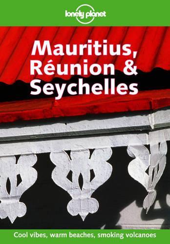 Mauritius, Reunion and Seychelles (Lonely Planet Country Guides)