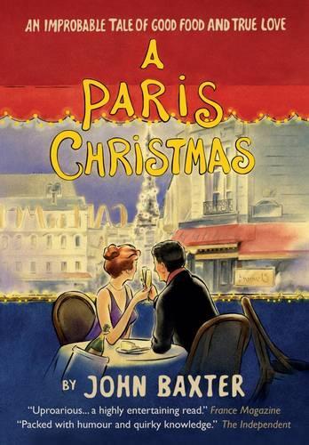 A Paris Christmas: An Improbable Tale of Good Food and True Love