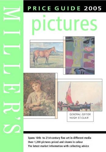 Millers Pictures Price Guide 2005 (Mitchell Beazley Antiques & Collectables)