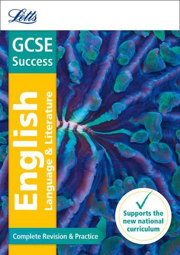 GCSE English Language and English Literature Complete Revision & Practice (Letts GCSE 9-1 Revision Success)