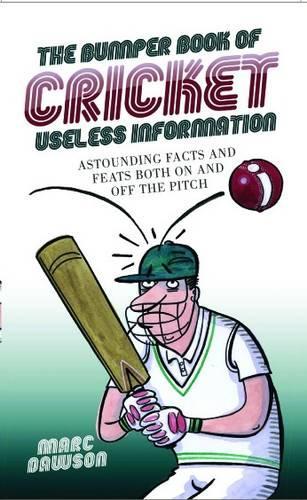 The Bumper Book of Cricket Useless Information