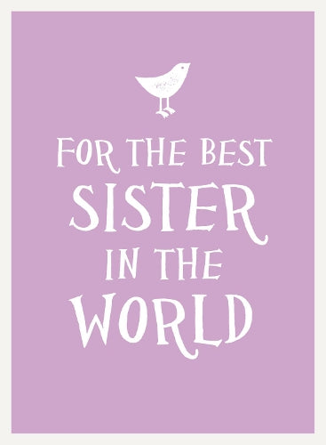For the Best Sister in the World (Esme)