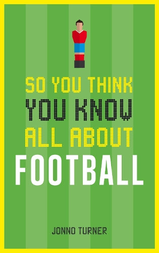 So You Think You Know All About Football