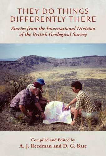 They Do Things Differently There: Stories from the International Division of the British Geological Survey 2016