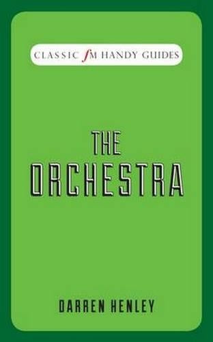 The Orchestra (Classic FM Handy Guides)