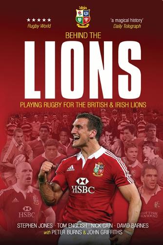 Behind the Lions: Playing Rugby for the British & Irish Lions (Behind the Jersey Series)