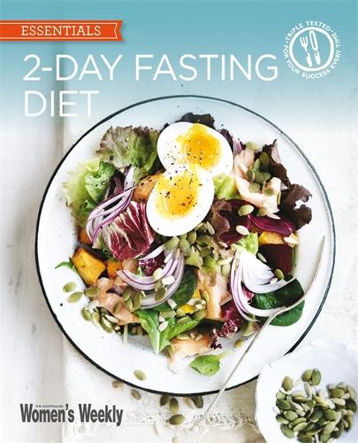 2-Day Fasting Diet: Delicious, satisfying recipes for fast days (The Australian Womens Weekly: New Essentials)
