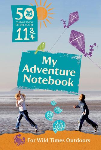 50 Things to Do Before Youre 11 3/4: My Adventure Notebook 2015 (National Trust)