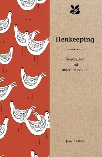 Henkeeping: Inspiration and Practical Advice for Beginners (National Trust Home & Garden)