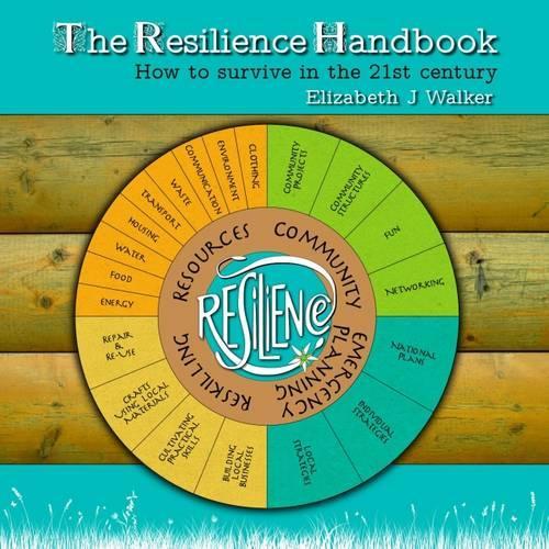 The Resilience Handbook: How to Survive in the 21st  Century