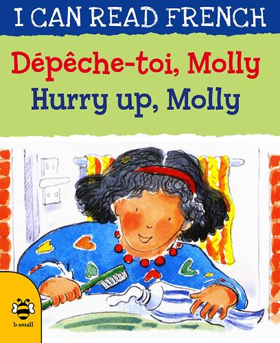 Hurry Up, Molly/Dépêche-toi, Molly (I Can Read French)