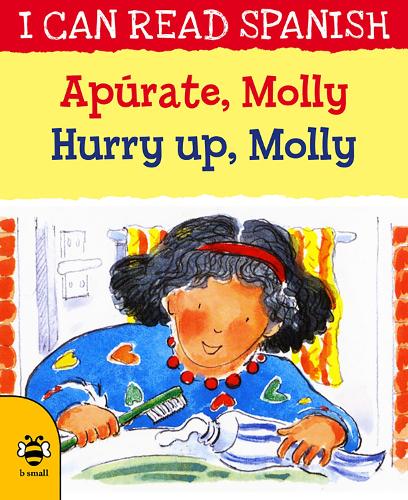 Hurry Up, Molly/Apúrate, Molly (I Can Read Spanish)