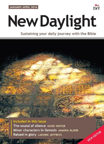 New Daylight January - April 2016: Sustaining Your Daily Journey with the Bible