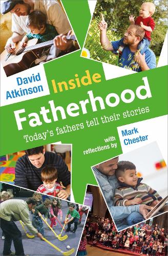 Inside Fatherhood: Todays fathers tell their stories