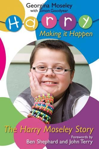 The Harry Moseley Story: Making it Happen