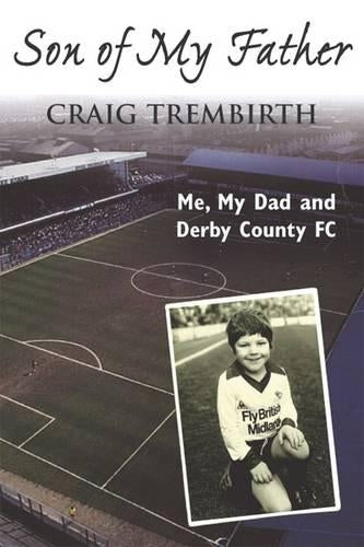 Son of My Father: Me, My Dad and Derby County