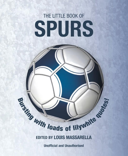 The Little Book of Spurs (Little Book of Soccer)