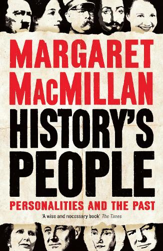 Historys People: Personalities and the Past