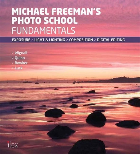 Michael Freemans Photo School: Fundamentals