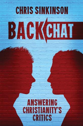 Backchat: Answering Christianitys Critics