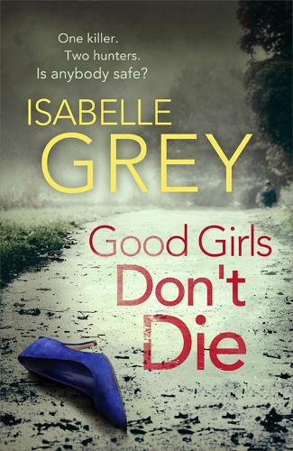 Good Girls Dont Die: DI Grace Fisher 1