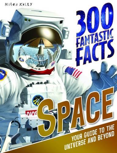 300 Fantastic Facts Space