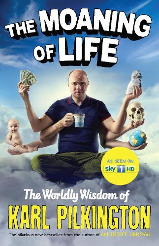 The Moaning of Life: The Worldly Wisdom of Karl Pilkington