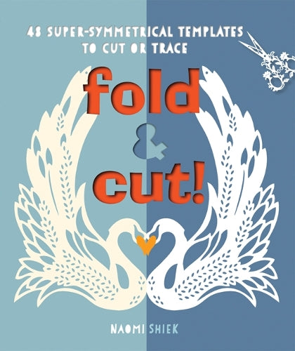 Fold & Cut!: 48 super-symmetrical templates to cut or trace
