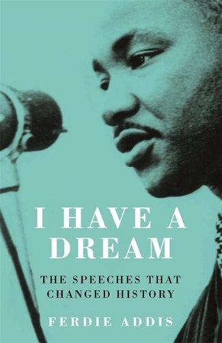 I Have a Dream: The Speeches That Changed History