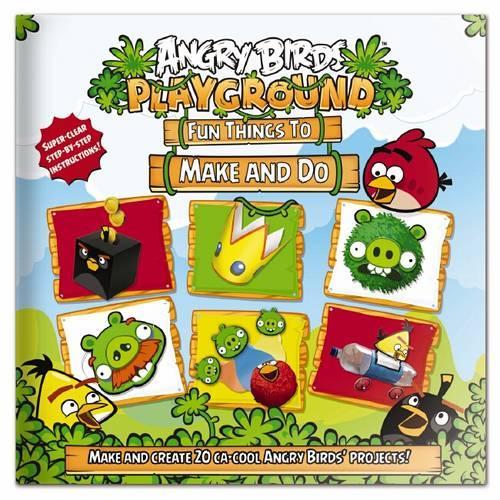 Angry Birds Fun Things to Make and Do