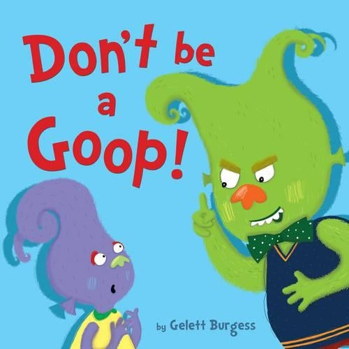 Dont be a Goop (Picture Storybooks)
