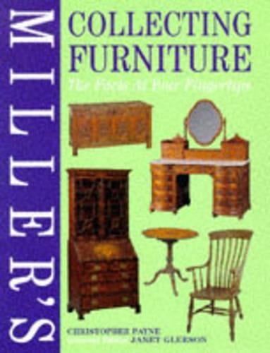 Millers Collecting Furniture: The Facts at Your Fingertips (Millers Facts at Yr Fingertips)