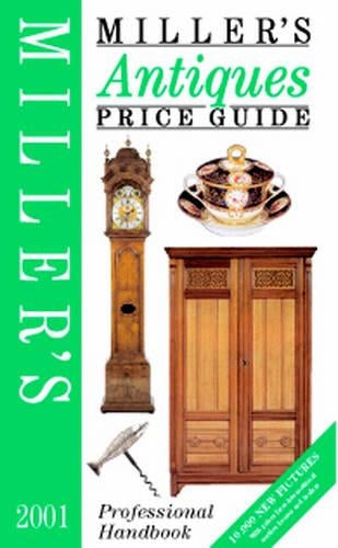 Miller's Antiques Price Guide 2001: Vol.XXII (Miller's)