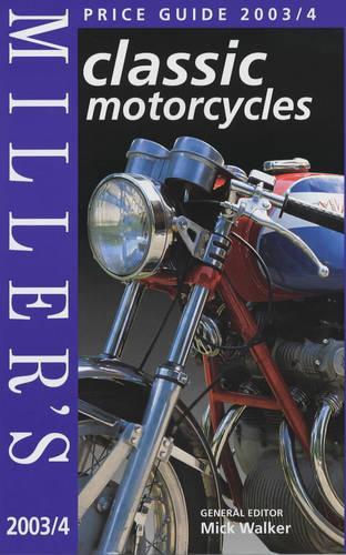 Millers Classic Motorcycles Yearbook and Price Guide 2003/4 (Millers classic motorcycles yearbook & price guide)